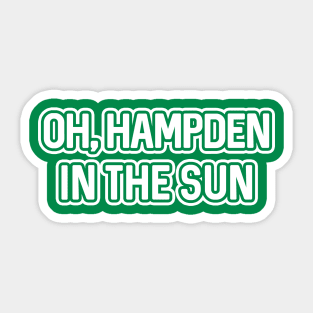 OH, HAMPDEN IN THE SUN, Glasgow Celtic Football Club Green and White Text Design Sticker